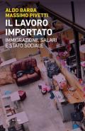 Il lavoro importato. Immigrazioni, salari e stato sociale