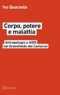 Corpo, potere e malattia. Antropologia e Aids nei Grassfields del Camerun