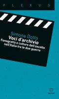Voci d'archivio. Fonografia e culture dell?ascolto nell?Italia tra le due guerre