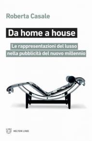 Da home a house. Le rappresentazioni del lusso nella pubblicità del nuovo millennio