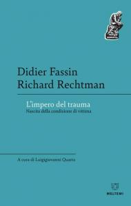 L' impero del trauma. Nascita della condizione di vittima