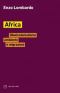 Africa. (Neo)colonialismo, ambiente e migrazioni