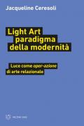 Light art paradigma della modernità. Luce come «oper-azione» di arte relazionale