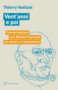 Vent'anni e poi. Conversazioni con Michel Foucault su amore e rivoluzione