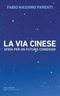 La via cinese. Sfida per un futuro condiviso