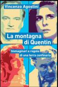 La montagna di Quentin. Immaginari e regole di una terra confinaria