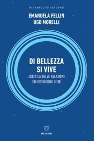 Di bellezza si vive. Estetica delle relazioni ed estensione del sé