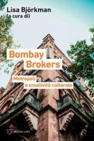 Bombay brokers. Metropoli e creatività culturali