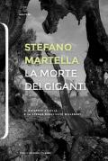 Morte dei giganti. Il batterio Xylella e la strage degli ulivi millenari (La)