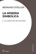 Miseria simbolica (La). Vol. 2: La catastrofe del sensibile