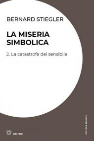 Miseria simbolica (La). Vol. 2: La catastrofe del sensibile