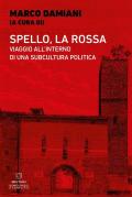 Spello, la Rossa. Viaggio all'interno di una subcultura politica