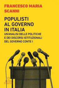 Populisti al governo in Italia. Un'analisi delle politiche e dei discorsi istituzionali del governo Conte I