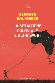 La situazione coloniale e altri saggi