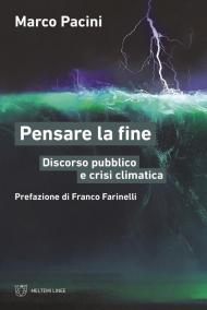 Pensare la fine. Discorso pubblico e crisi climatica