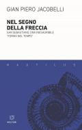 Nel segno della freccia. San Sebastiano, una inesauribile «forma nel tempo»