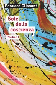 Sole della coscienza. Poetica