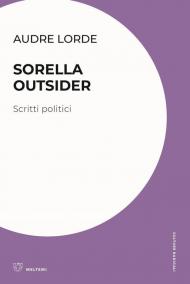 Sorella outsider. Scritti politici