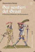 Sui sentieri del Graal. Il Parzival di Wolfram von Eschenbach