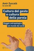 Cultura del gesto e cultura della parola. Viaggio antropologico nel mondo dei sordi