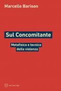 Sul concomitante. Metafisica e tecnica della violenza