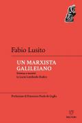 Un marxista galileiano. Scienza e società in Lucio Lombardo Radice