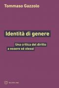 Identità di genere. Una critica del diritto a essere sé stessi