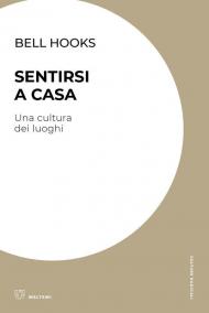 Sentirsi a casa. Una cultura dei luoghi