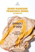 Simboli d'oggi. Critica dell'inflazione semiotica