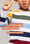 Linguaggi senza senso. Clinica transculturale