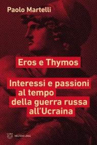 Eros e Thymos. Interesse e passioni al tempo della guerra russa all'Ucraina