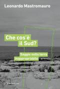 Che cos'è il sud? Saggio sulla terra inappropriabile