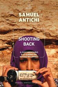 Shooting Back. Il documentario e le guerre del nuovo millennio