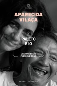 Paletó e io. Memorie di mio padre indigeno