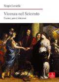 Vicenza nel Seicento. Uomini, poteri, istituzioni