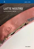 Latte nostro. Due film di Michele Trentini. Con 2 DVD video