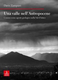 Una valle nell'Antropocene. L'uomo come agente geologico nella Val d'Astico