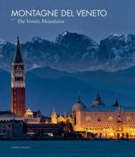 Montagne del Veneto-The Veneto mountains. Ediz. illustrata