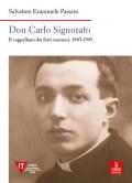 Don Carlo Signorato. Il cappellano dei forti veronesi: 1943-1945