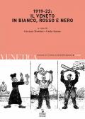 Venetica. Annuario di storia delle Venezie in età contemporanea (2021). Vol. 2: 1919-22: il Veneto in bianco, rosso e nero.