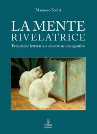 La mente rivelatrice. Percezione letteraria e scienze neurocognitive