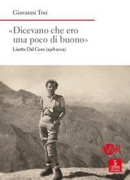 «Dicevano che ero una poco di buono». Lisetta Dal Cero (1918-2002)