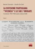 La divisione partigiana «Vicenza» e le sue sette brigate. Cronistoria 1943-1945 (uomini, donne e fatti). Vol. 1-2