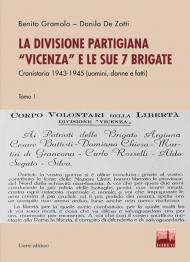 La divisione partigiana «Vicenza» e le sue sette brigate. Cronistoria 1943-1945 (uomini, donne e fatti). Vol. 1-2