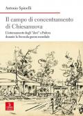 Il campo di concentramento di Chiesanuova. L’internamento degli «slavi» a Padova durante la Seconda guerra mondiale