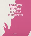 Roberto Farnari. Il cielo ritrovato. Ediz. italiana e inglese