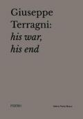 Giuseppe Terragni: la guerra, la fine. Ediz. inglese