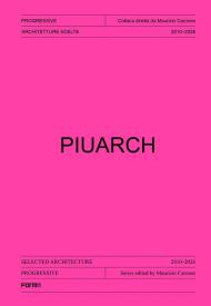 Piuarch. Architetture scelte. 2010-2026. Ediz. italiana e inglese