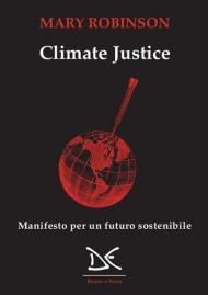 Climate justice. Manifesto per un futuro sostenibile