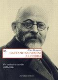 Gaetano Salvemini a Londra. Un antifascista in esilio (1925-1934)